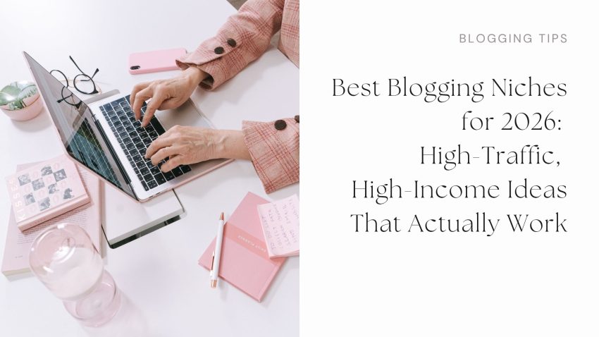 Best Blogging Niches for 2026: High-Traffic, High-Income Ideas That Actually Work